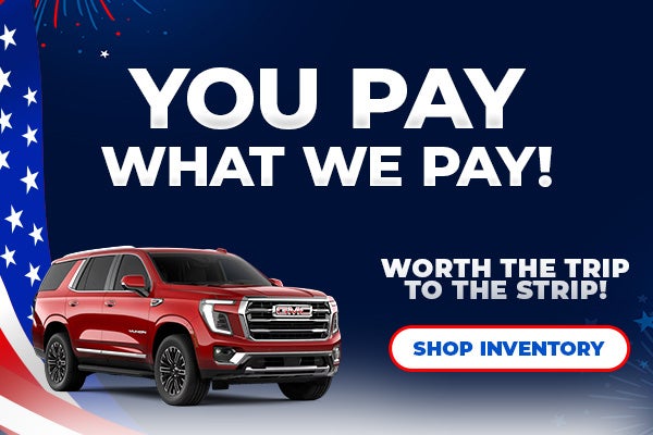 You Pay what we pay!